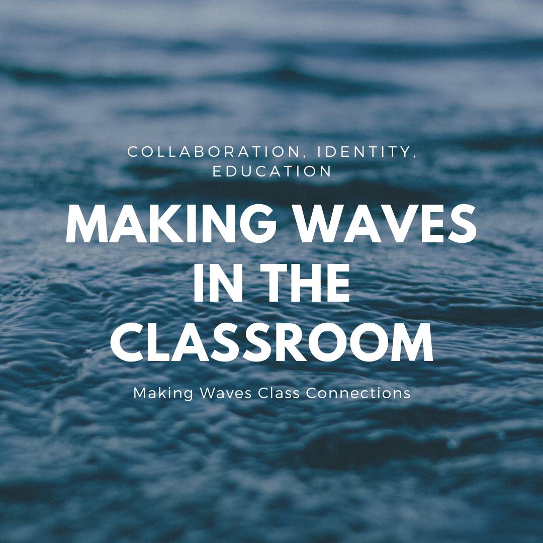Making Waves Classroom connections